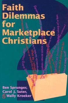 Paperback Faith Dilemmas for Marketplace Christians: A Resource for Small Groups Book