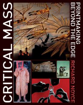 Hardcover Critical Mass: Printmaking Beyond the Edge Book