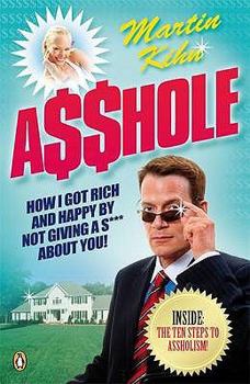 Paperback A$$hole: How I Got Rich & Happy by Not Giving a @!?* about You Book