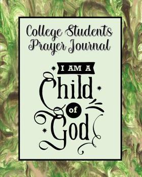 Paperback College Student Prayer Journal: 60 days of Guided Prompts and Scriptures Green Brown Marble Child of God Book