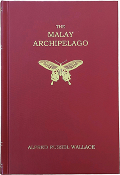 Hardcover The Malay Archipelago: (Facsimile Edition) Book