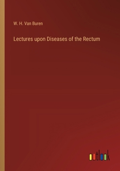 Paperback Lectures upon Diseases of the Rectum Book