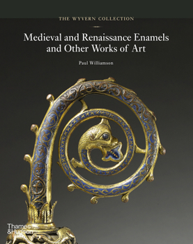 Hardcover The Wyvern Collection: Medieval and Renaissance Enamels and Other Works of Art Book