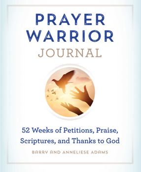 Paperback Prayer Warrior Journal: 52-Weeks of Petitions, Praise, Scriptures, and Thanks to God Book