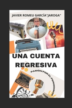 Paperback Una Cuenta Regresiva: Pasi?n por el periodismo. [Spanish] Book