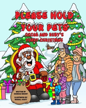 Please Hold Your Pets: Oscar and Ruby's Furry Christmas
