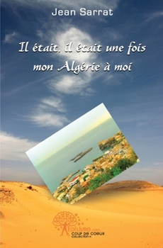 Paperback Il était, il était une fois mon Algérie à moi [French] Book