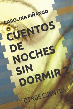 Paperback Cuentos de Noches Sin Dormir 2: Otros Cuentos [Spanish] Book