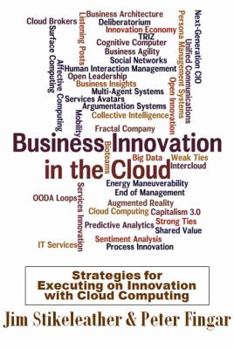 Paperback Business Innovation in the Cloud: Executing on Innovation With Cloud Computing Book