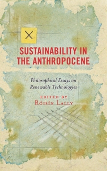 Paperback Sustainability in the Anthropocene: Philosophical Essays on Renewable Technologies Book