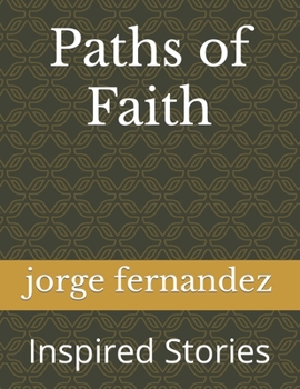 Paperback Paths of Faith: Inspired Stories Book