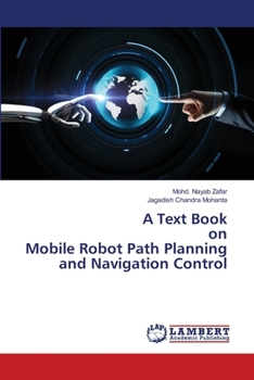 Paperback A Text Book on Mobile Robot Path Planning and Navigation Control Book