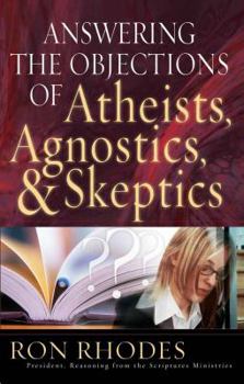 Paperback Answering the Objections of Atheists, Agnostics, & Skeptics Book