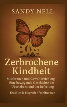Hardcover Zerbrochene Kindheit: Missbrauch und Gewalterziehung [German] Book