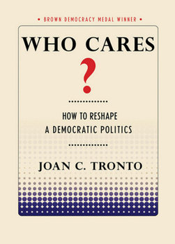 Paperback Who Cares? How to Reshape a Democratic Politics Book