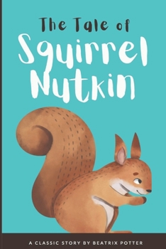 Paperback The Tale of Squirrel Nutkin: A Classic Story Book