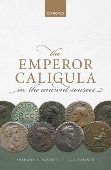 Hardcover The Emperor Caligula in the Ancient Sources Book