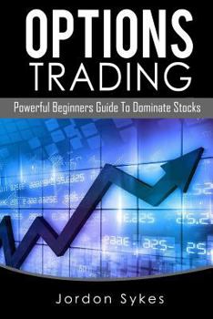 Paperback Options Trading: Powerful Beginners Guide To Dominate Stocks Book