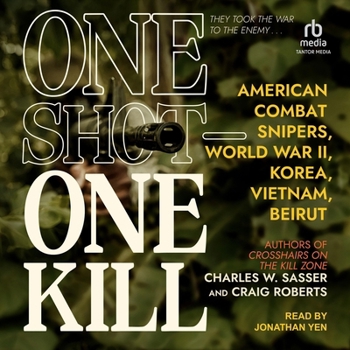 MP3 CD One Shot - One Kill: American Combat Snipers, World War II, Korea, Vietnam, Beirut Book