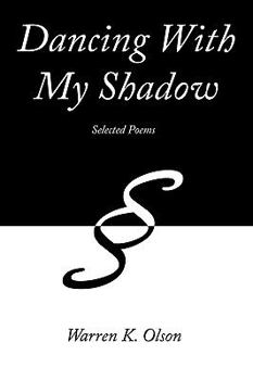 Paperback Dancing With My Shadow: Selected Poems Book