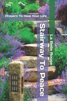 Paperback Stairway To Peace: Prayers To Heal Your Life Book