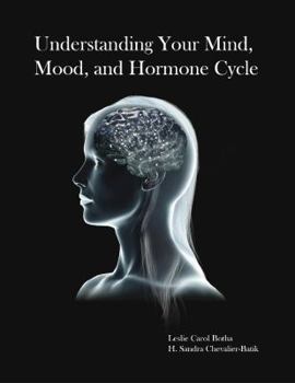 Paperback Understanding Your Mind, Mood, and Hormone Cycle Book