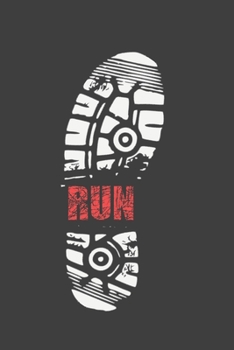 RUN: RUNNING JOURNAL | NOTEBOOK TO KEEP TRACK OF EVERY DETAIL OF YOUR RUN: date, distance, time, pace, run type and more | DAILY TRAINING PLANNER | JOGGING LOG BOOK | CREATIVE GIFT FOR RUNNERS.