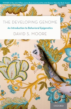 Paperback The Developing Genome: An Introduction to Behavioral Epigenetics Book