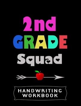 Paperback 2nd Grade Squad Handwriting Workbook: 8.5" x 11" 100 Pages Handwriting Practice Paper For Everyone Book