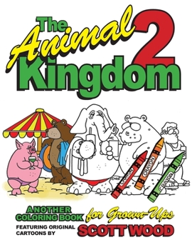 Paperback The Animal Kingdom 2: Another Coloring Book for Grown-Ups Book