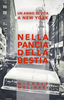 Paperback Nella Pancia Della Bestia: Un anno di vita a New York (Italian Edition) [Italian] Book