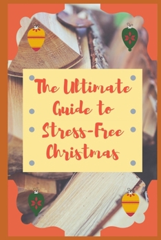 The Ultimate Guide to Stress-Free Christmas: Lumberjack Theme Xmas Planner. Organize&Schedule Your Shopping. Plan Your Christmas Activities. Plan All The Festive Details: Recipes, Cards, Gifts, etc. R