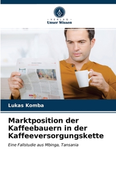 Paperback Marktposition der Kaffeebauern in der Kaffeeversorgungskette [German] Book