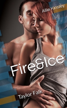 Fire&Ice 14 - Taylor Falk - Book #14 of the Fire & Ice