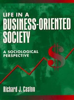Paperback Life in a Business-Oriented Society : A Sociological Perspective Book