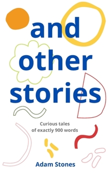 Paperback and other stories: curious tales of exactly 900 words Book