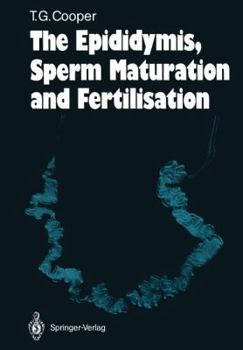 Paperback The Epididymis, Sperm Maturation and Fertilisation Book