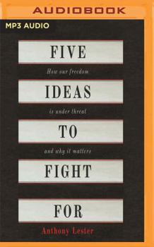 MP3 CD Five Ideas to Fight for: How Our Freedom Is Under Threat and Why It Matters Book