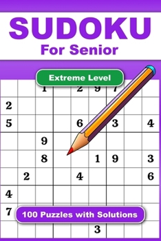 Paperback Sudoku For Senior Extreme Level 100 Puzzles With Solution: Adult Activities Book For Fun And Relaxation With Big Font As 1 Table Per Page. Convenient Book