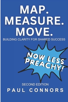 Paperback Map. Measure. Move.: Building Clarity for Shared Success Book