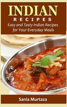 Paperback Indian Recipes: Easy and Tasty Indian Recipes for Your Everyday Meals Book