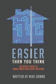 Paperback Easier Than You Think: An Expert's Guide to Single-Family Real Estate Investing Book