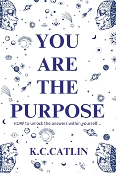 Paperback You Are the Purpose: How to unlock the answers within yourself Book