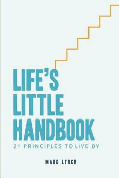 Paperback Life's Little Handbook: 21 Principles to Live by Book
