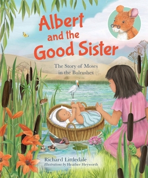 Hardcover Albert and the Good Sister: The Story of Moses in the Bulrushes Book