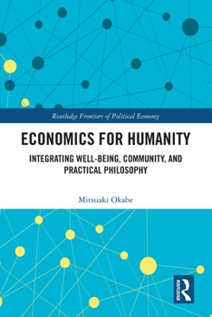 Paperback Economics for Humanity: Integrating Well-being, Community, and Practical Philosophy Book