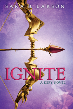 Hardcover Ignite (the Defy Trilogy, Book 2) Book