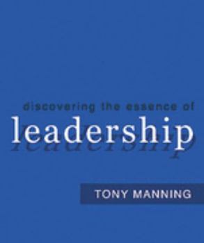 Hardcover Discovering the Essence of Leadership Book