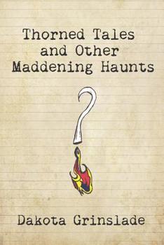 Paperback Thorned Tales and Other Maddening Haunts Book