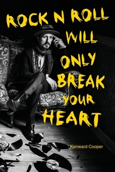 Paperback Rock N Roll Will Only Break Your Heart Book